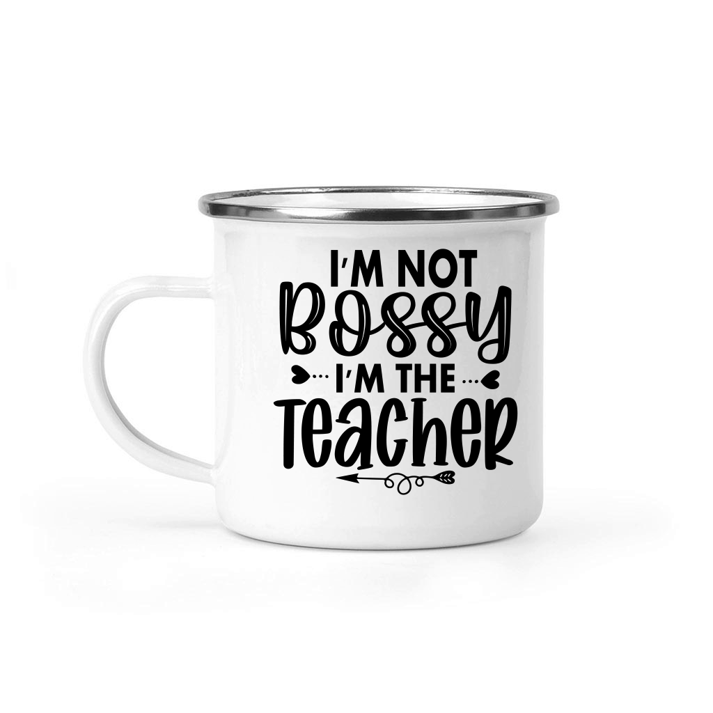 I'm Not Bossy I'm the Teacher 01