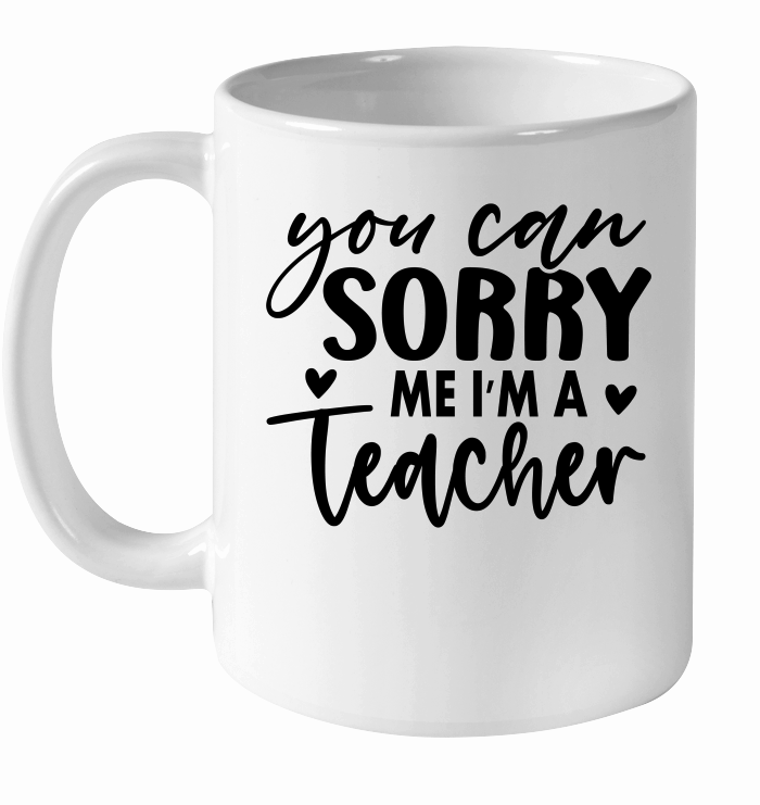 You Can Sorry Me I'm a Teacher 01