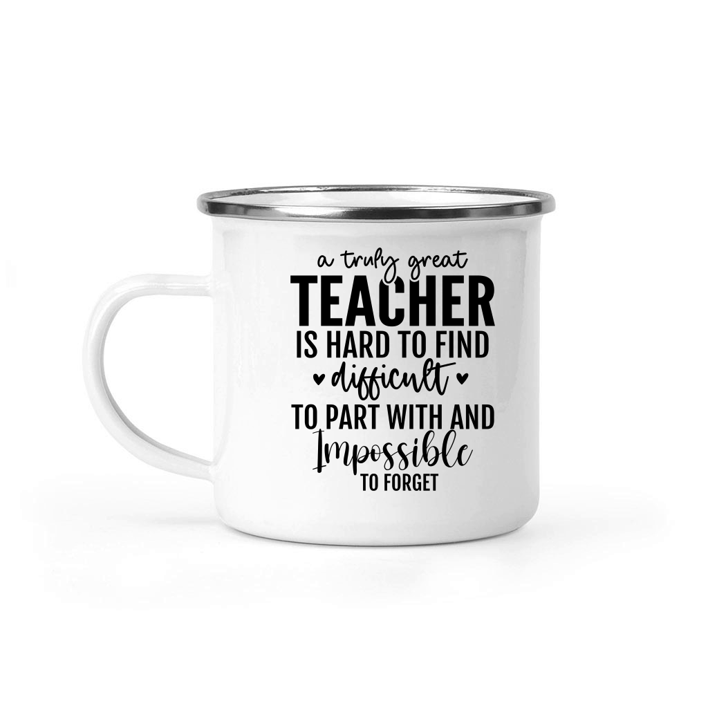 A Truly Great Teacher Is Hard To Find Difficult To Part With and Impossible To Forget 2 01