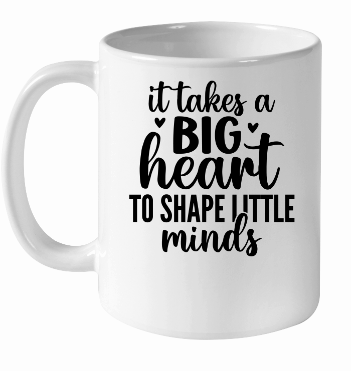 it takes a big heart to shape little minds 01