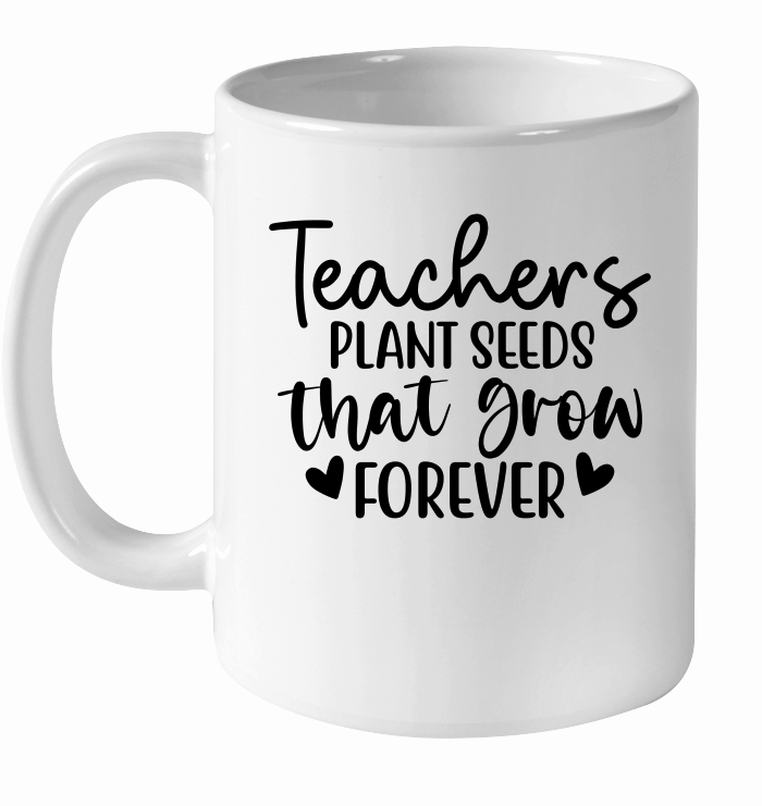 Teachers Plant Seeds That Grow Forever 01