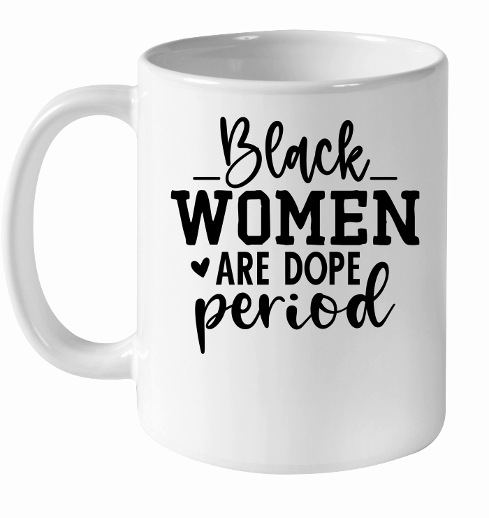 Black Women Are Dope Period 2 01