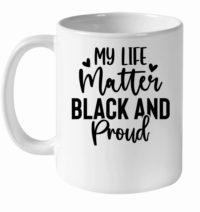 My Life Matter Black and Proud 01