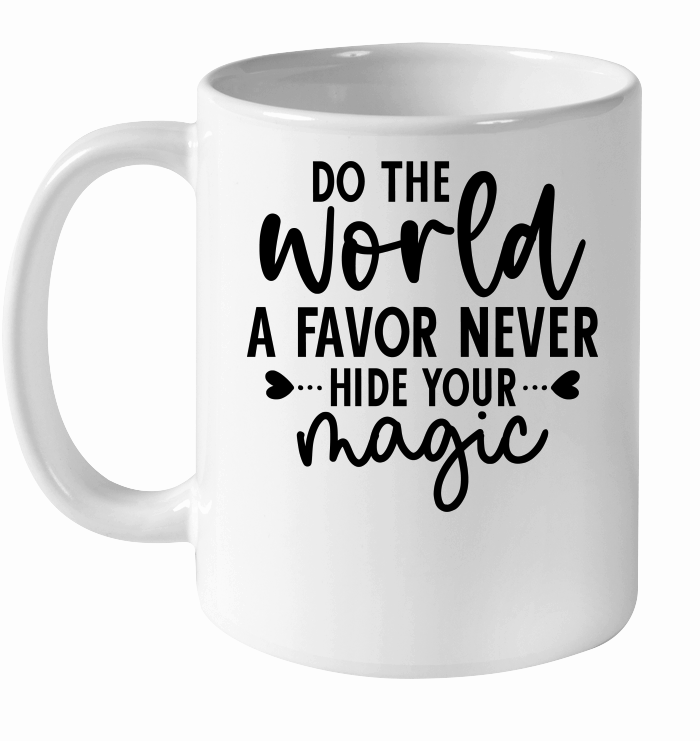 Do the World a Favor Never Hide your magic 01