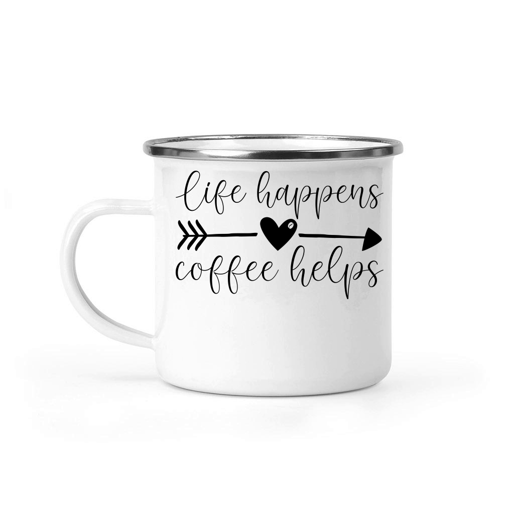 Life happens coffee helps