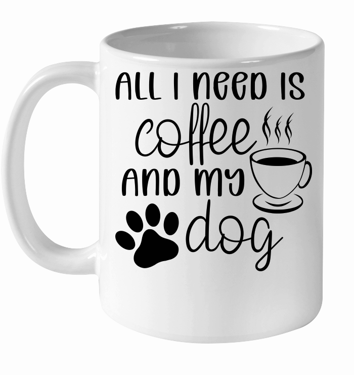 All I need is coffee and my dog