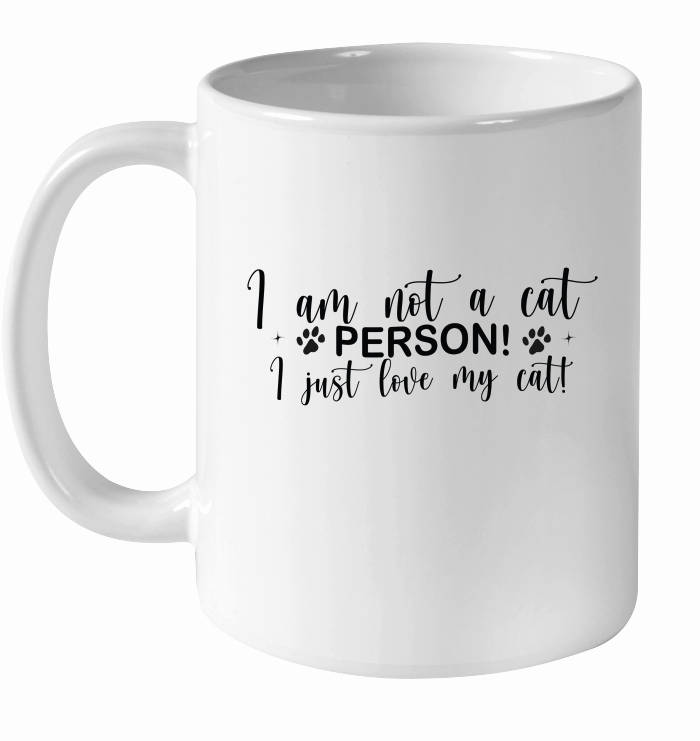 I am not a cat person! I just love my cat! SVG Cut File 01