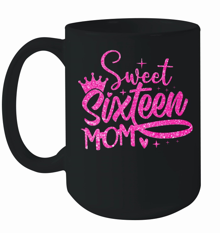 Sweet Sixteen Mom Birthday