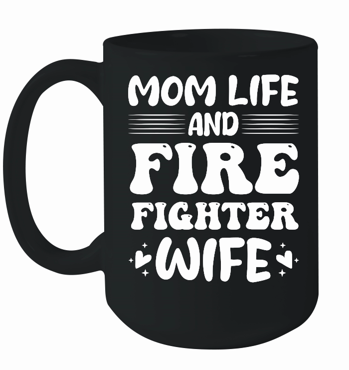 Mom Life And Firefighter Wife