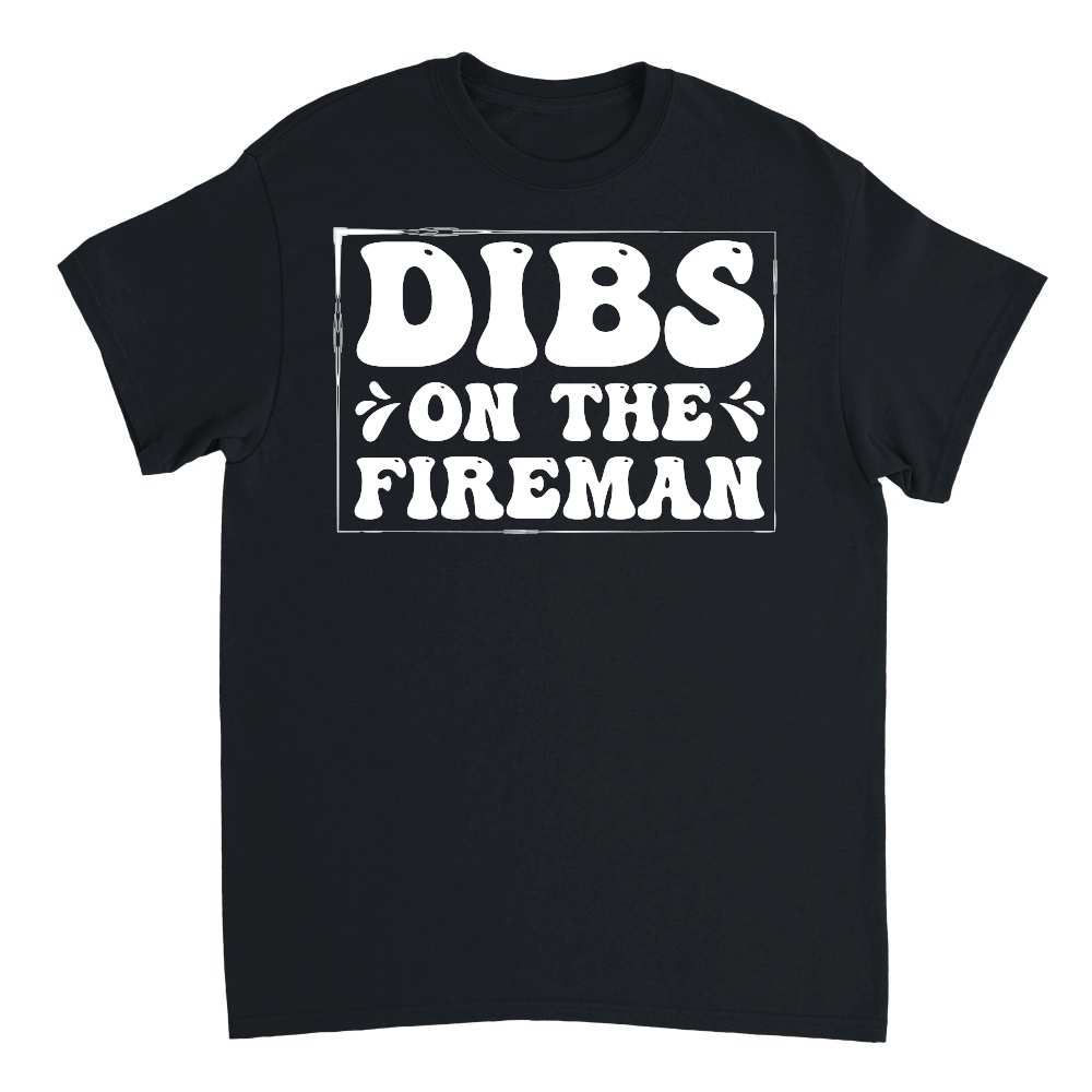 Dibs on the Fireman Firefighter Wife