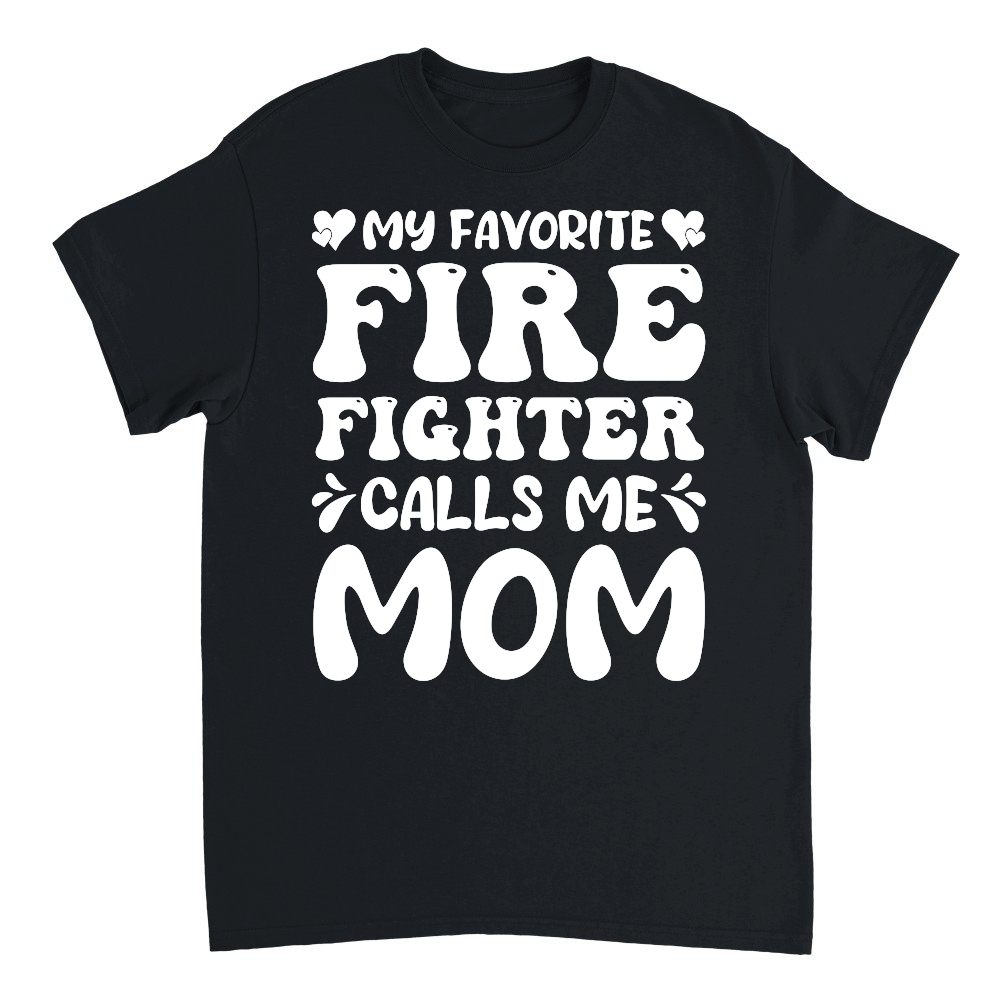 My Favorite Firefighter Calls Me Mom