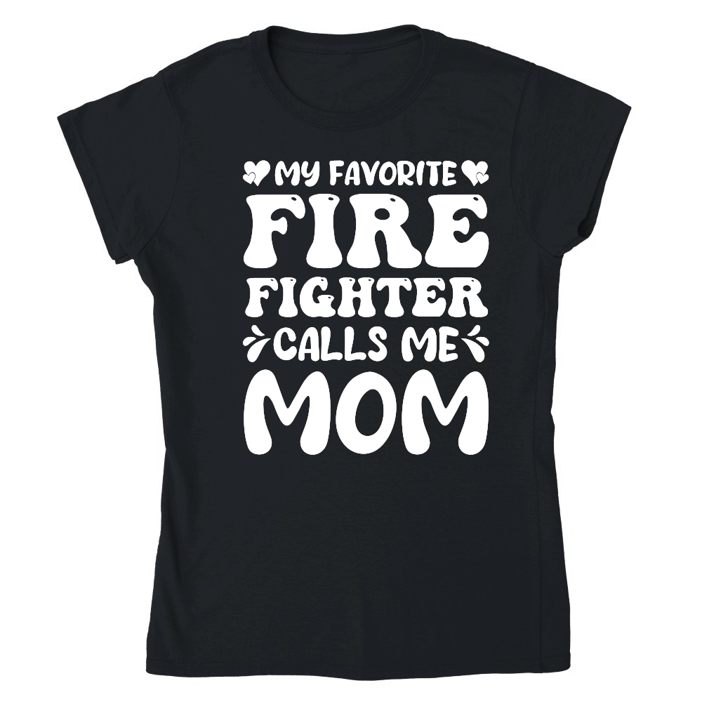 My Favorite Firefighter Calls Me Mom