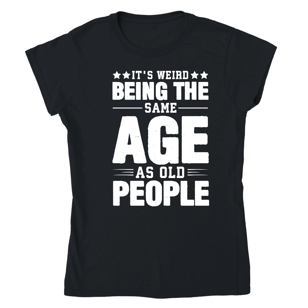 It's Weird Being The Same Age As Old People