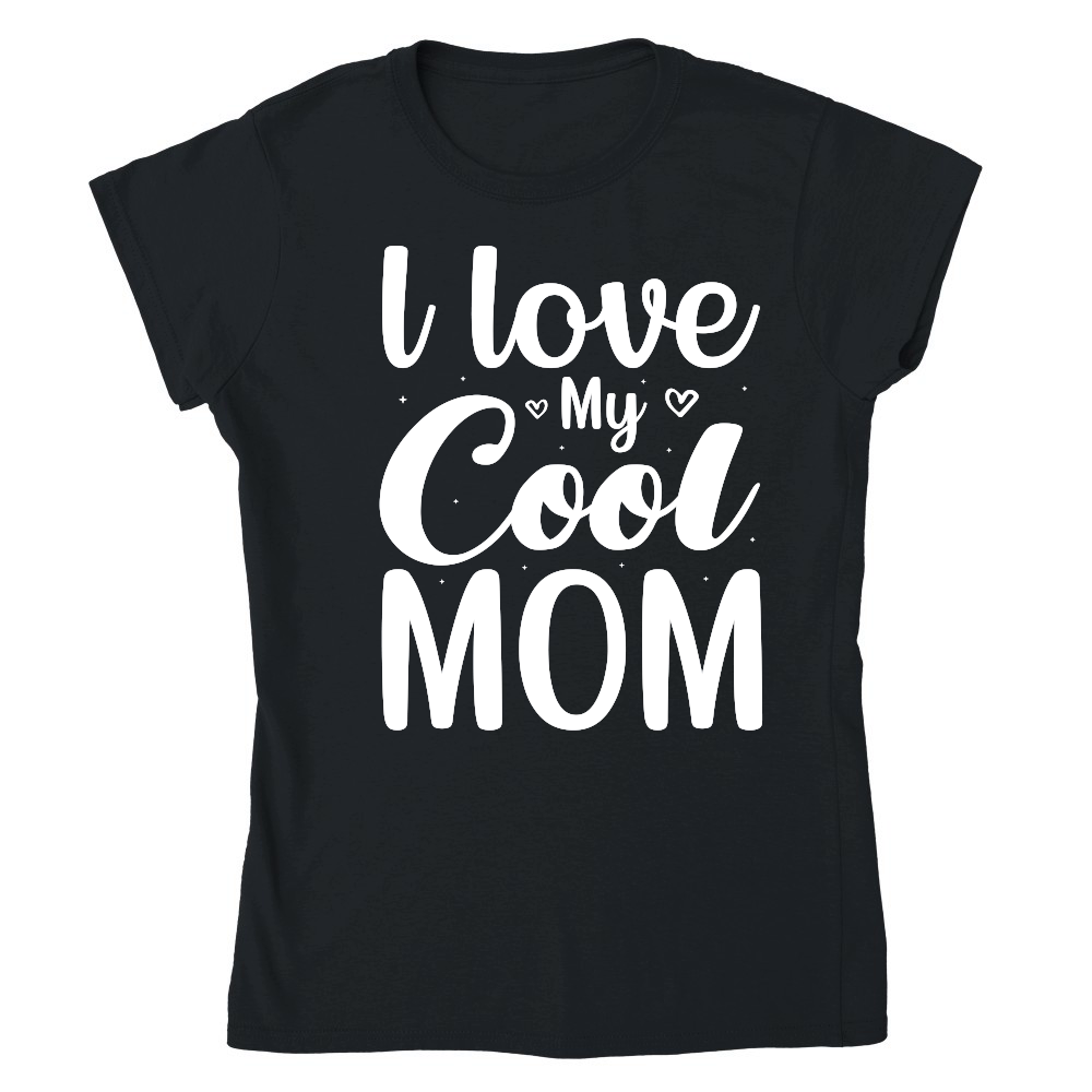 l love My Cool Mom