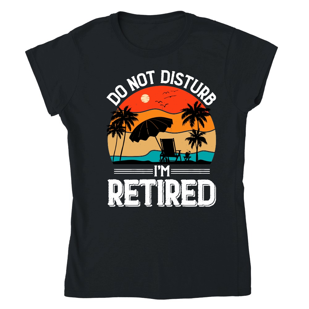 Do Not Disturb I'm Retired