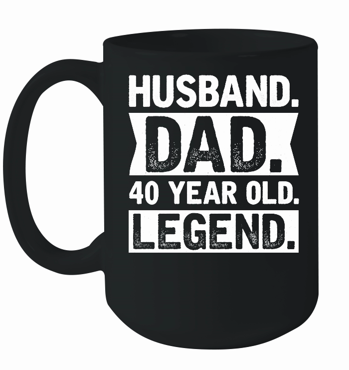 Husband Dad 40 Year Old Legend Birthday