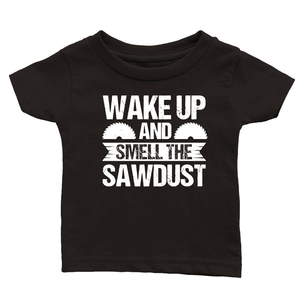 Wake Up And Smell The Sawdust Carpenter