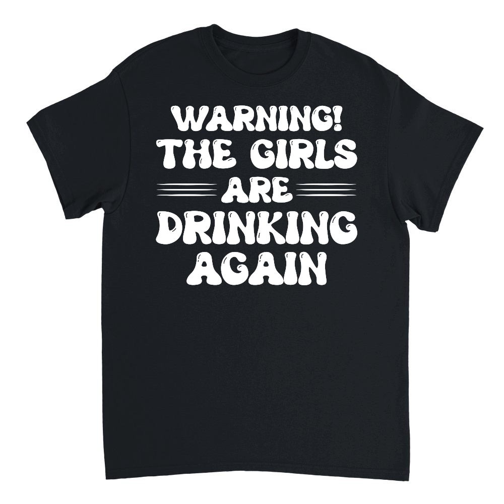 Warning the Girls Drinking Again