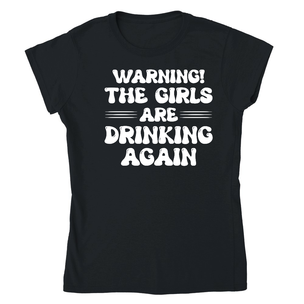 Warning the Girls Drinking Again