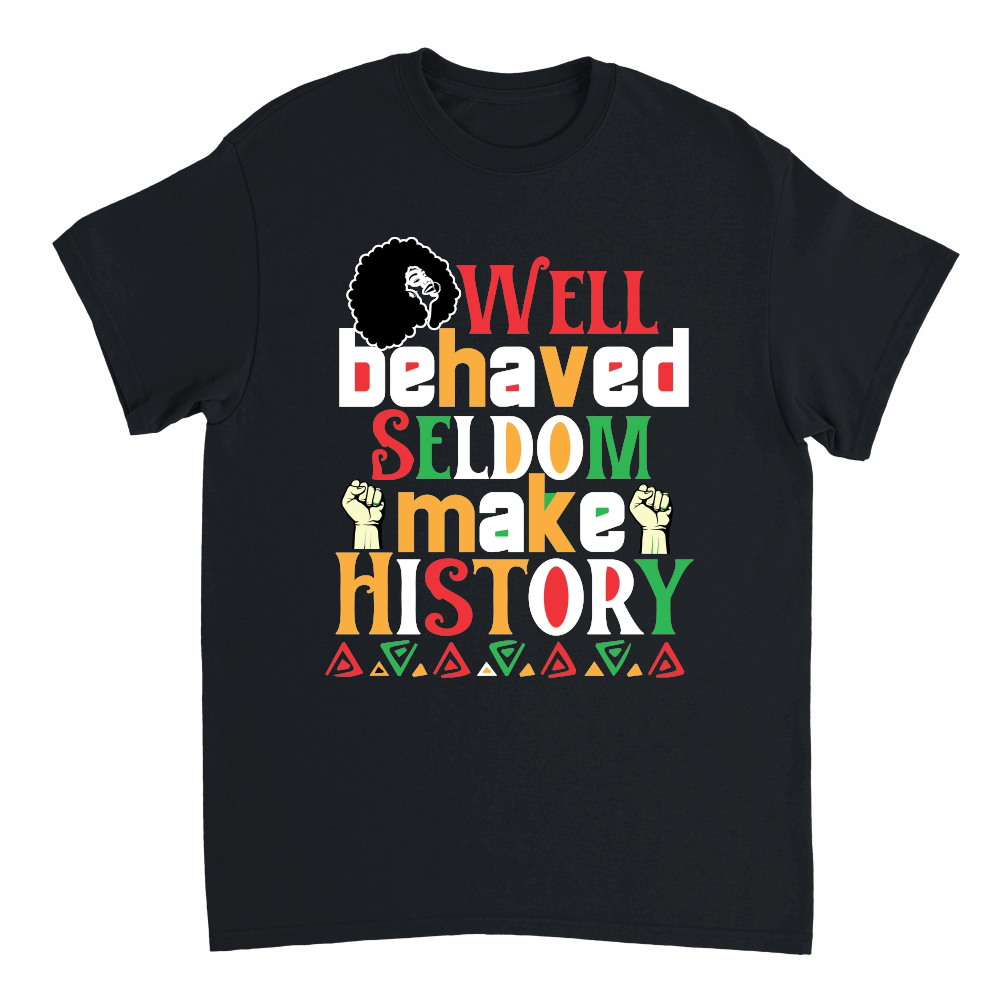 Well Behaved Seldom Make History 01