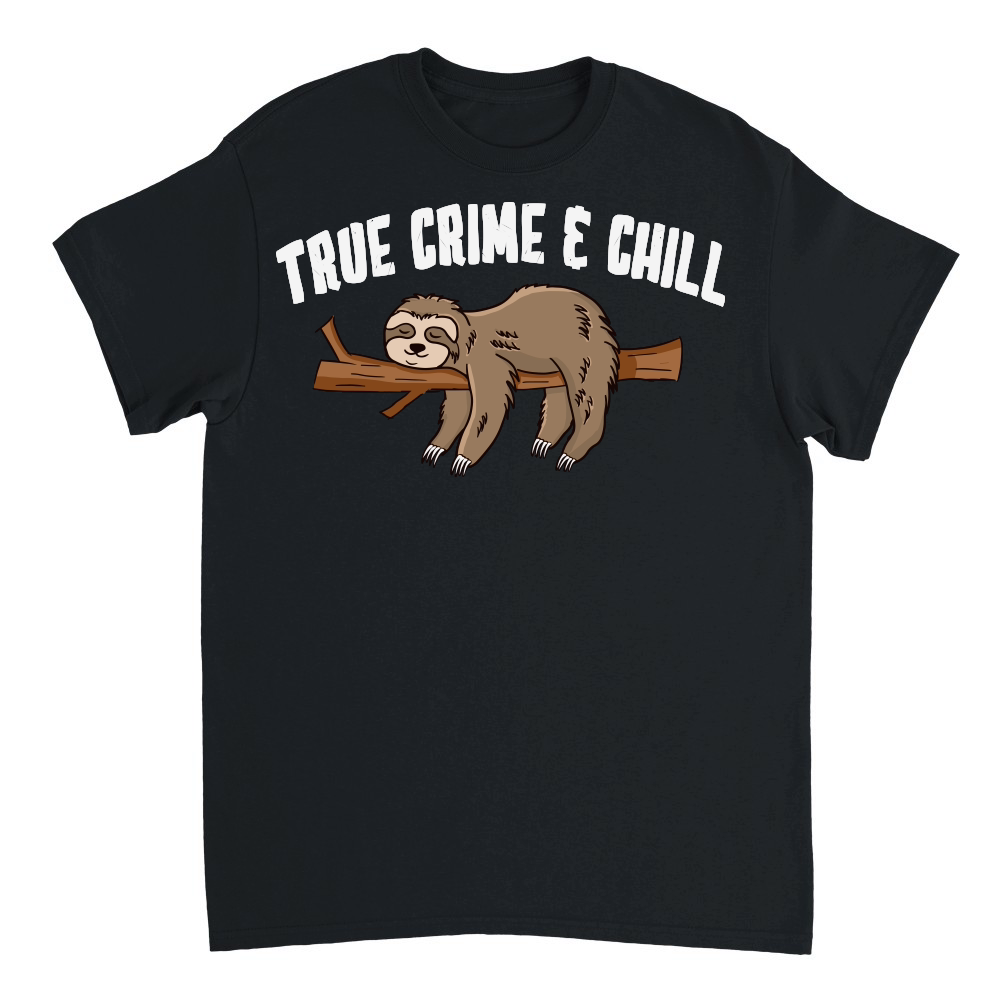 A220315 20 True Crime And Chill Slotht Funny Sloth