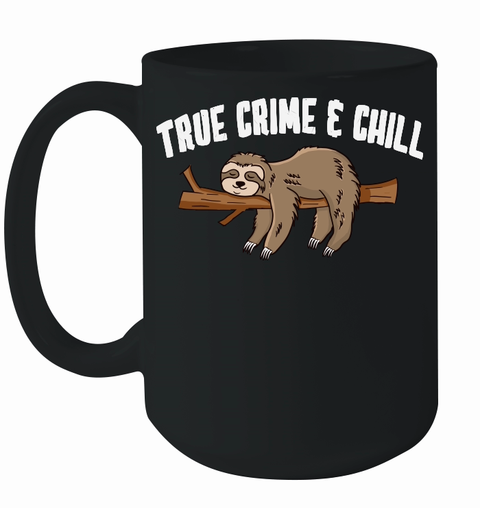 A220315 20 True Crime And Chill Slotht Funny Sloth