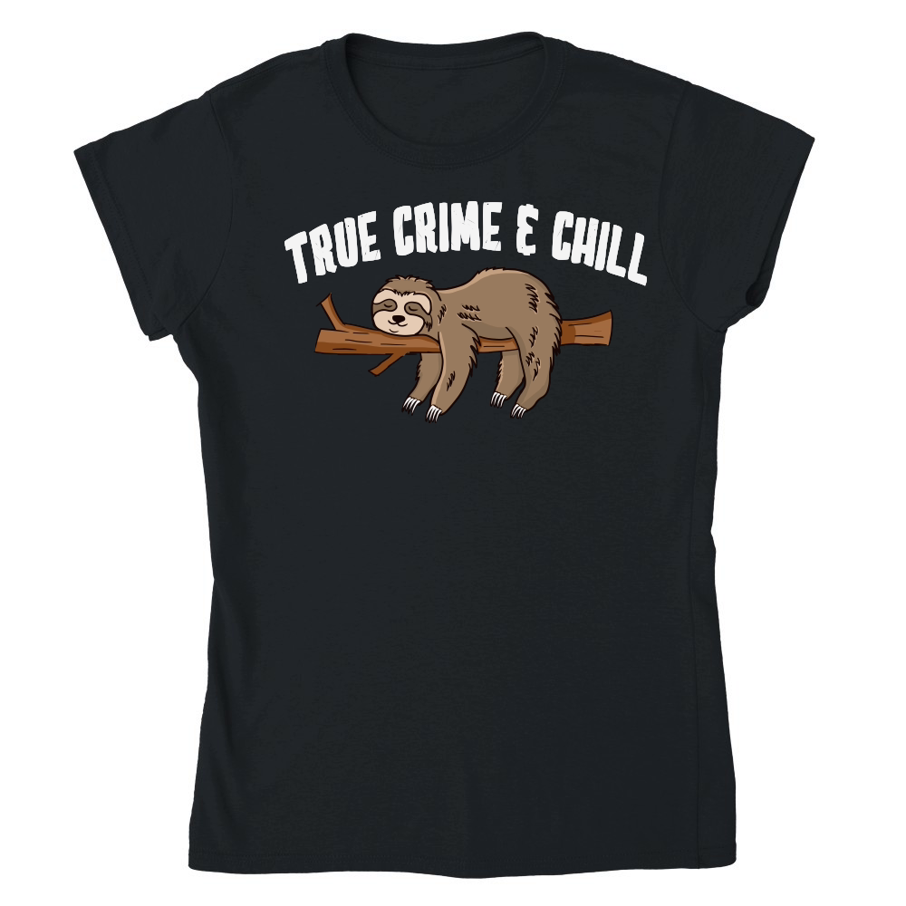 A220315 20 True Crime And Chill Slotht Funny Sloth