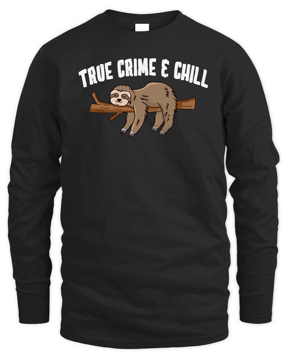 A220315 20 True Crime And Chill Slotht Funny Sloth