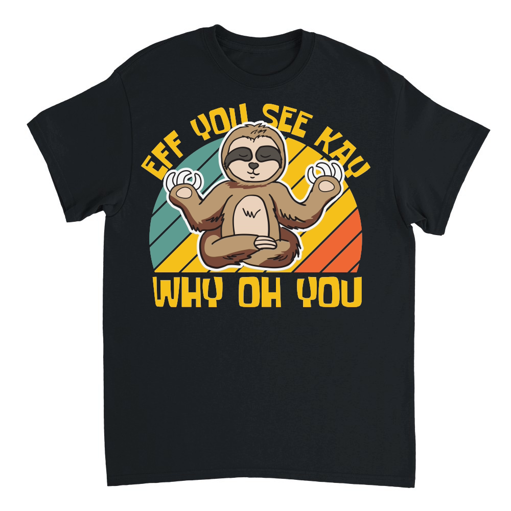 A220315 29 Sloth Svg Eff You See Kay Why Oh You