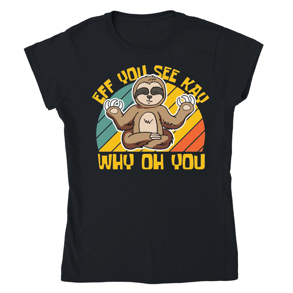 A220315 29 Sloth Svg Eff You See Kay Why Oh You