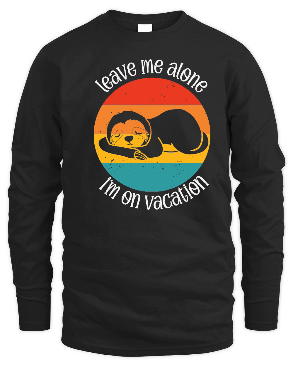 A220315 32 Leave Me Alone I'M On Vacation Sloth Svg