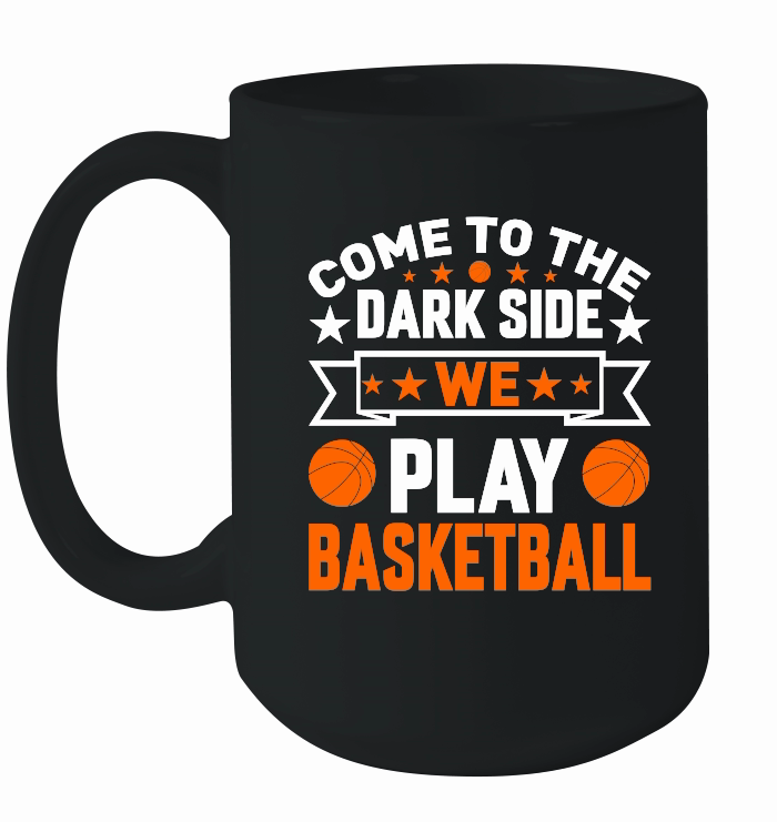 Come to the Dark side we play Basketball.