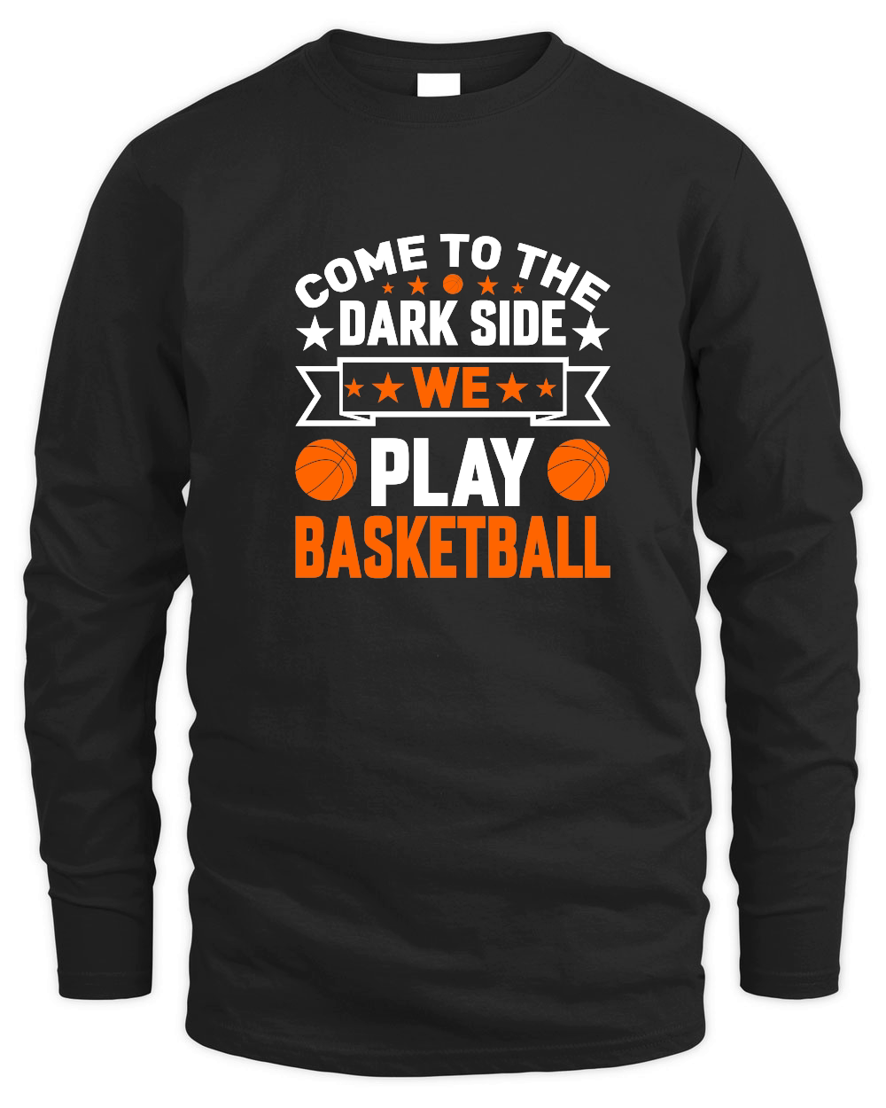 Come to the Dark side we play Basketball.