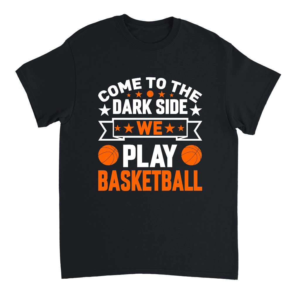 Come to the Dark side we play Basketball.