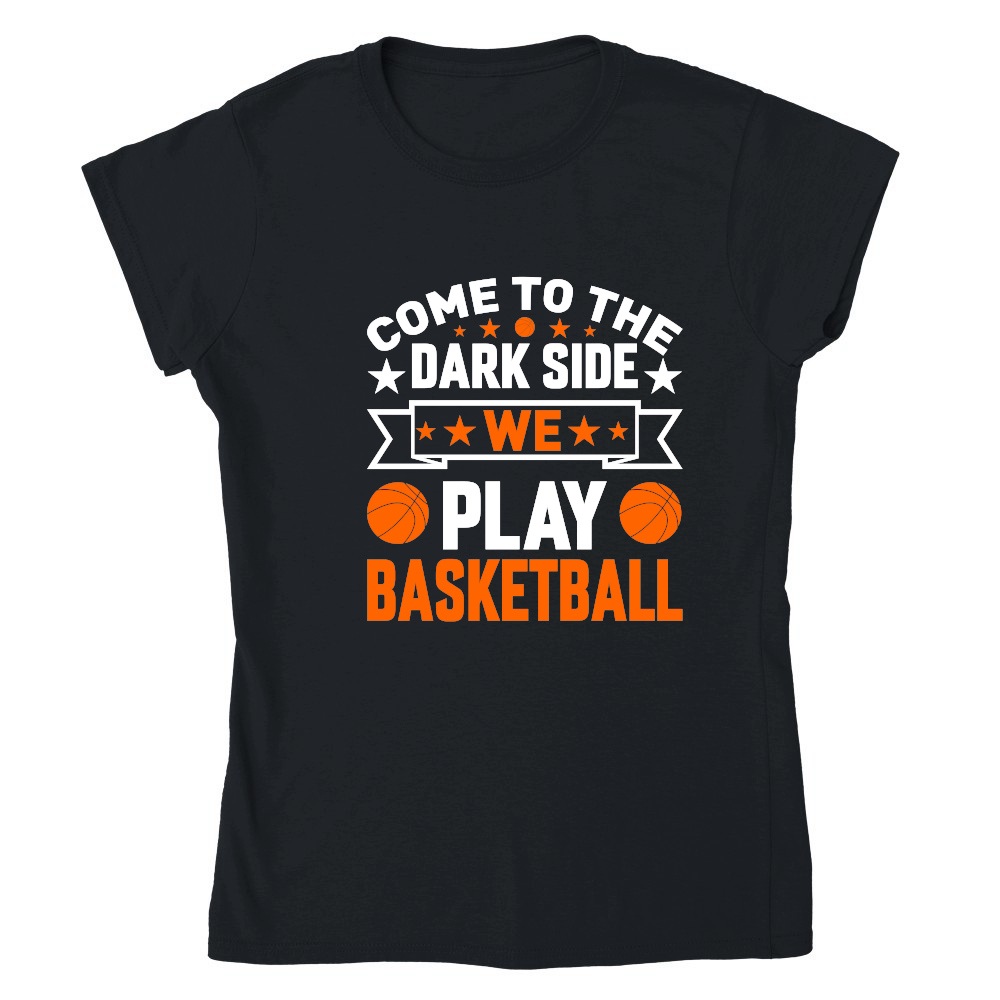 Come to the Dark side we play Basketball.