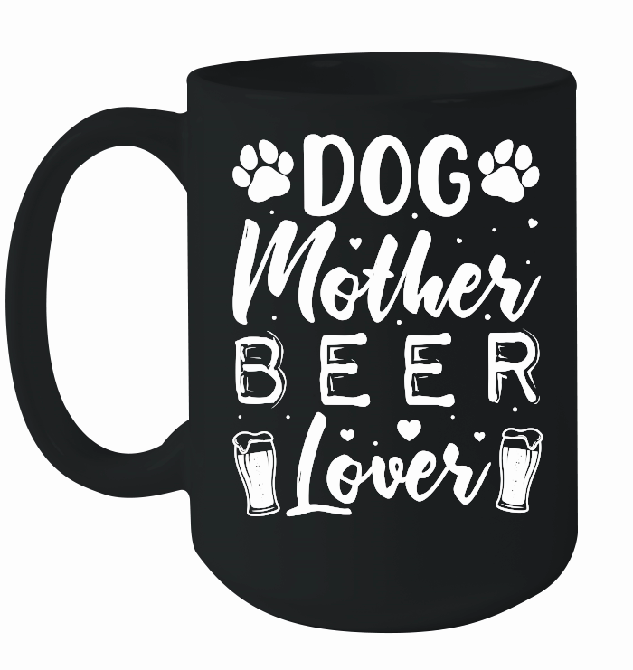 Dog Mother Beer Lover