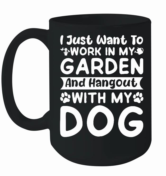 I just want to work in my Garden and Hangout with my Dog