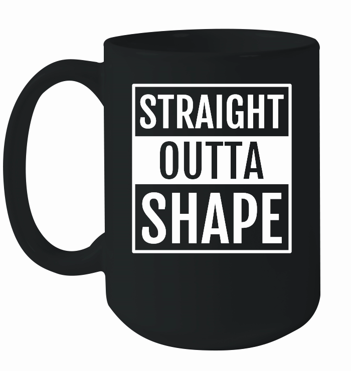 Straight Outta Shape