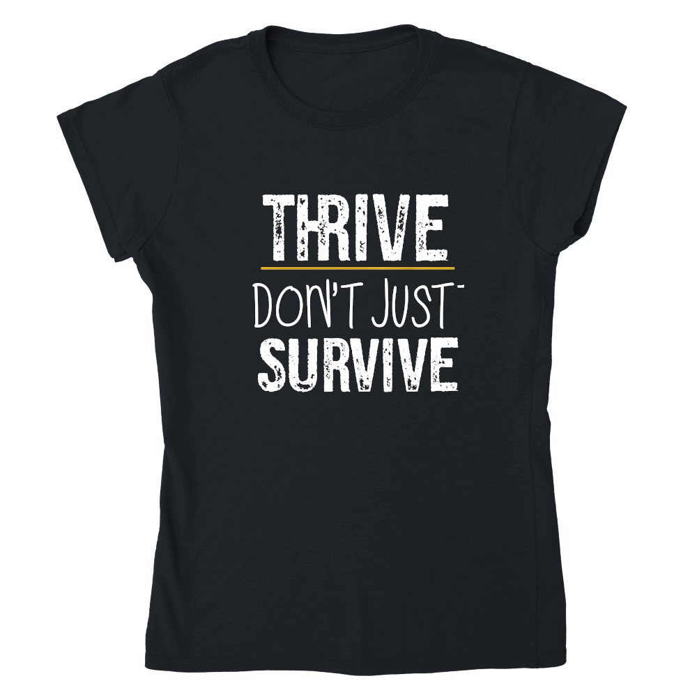 Thrive, don't just survive