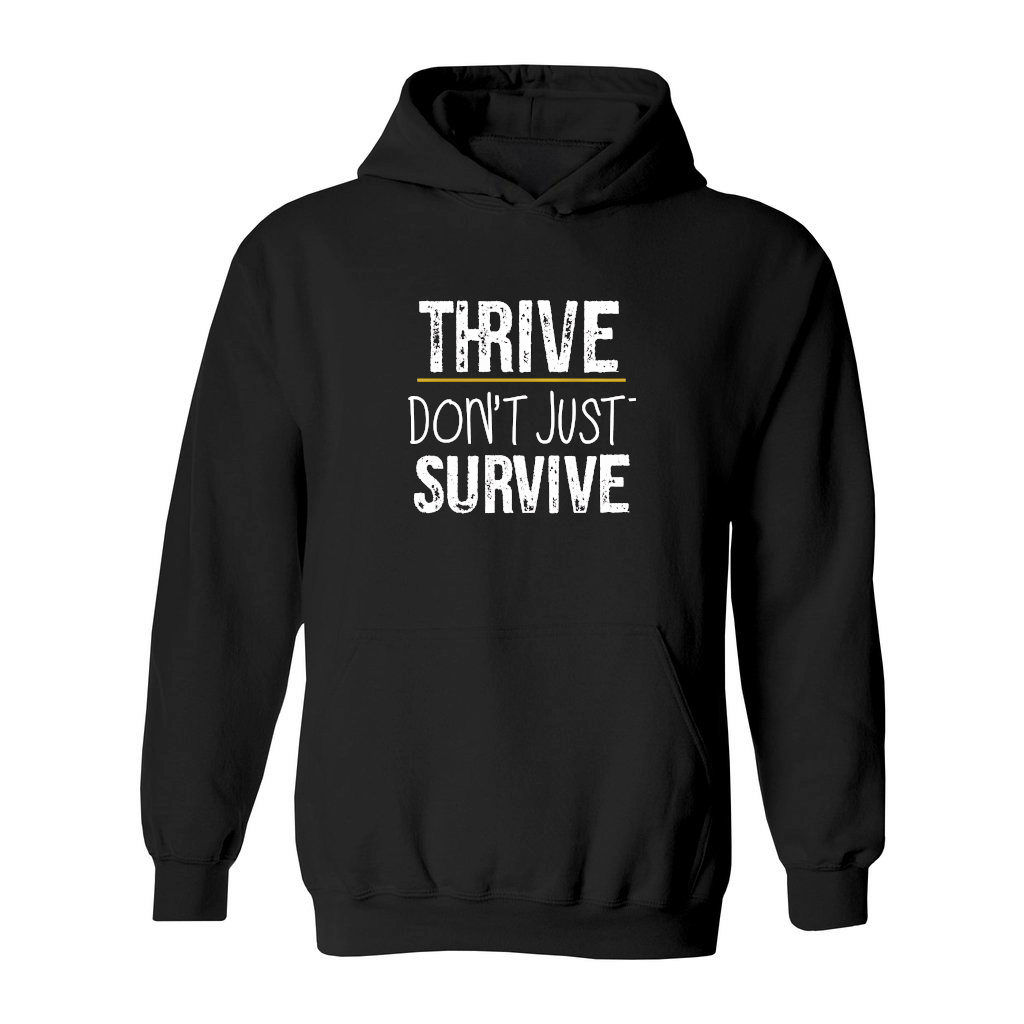 Thrive, don't just survive