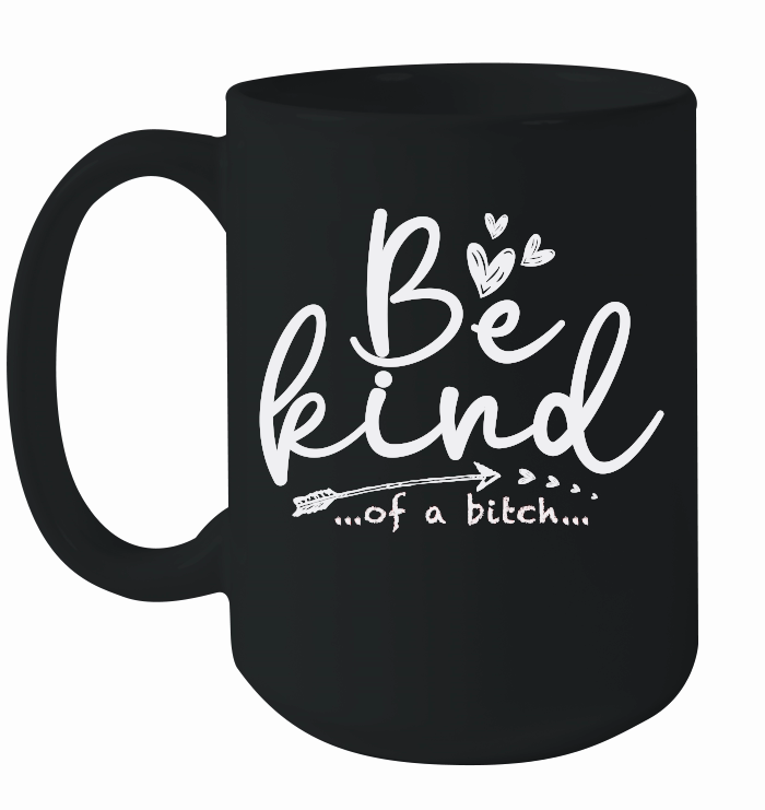 Be Kind Of A Bitch Funny Sarcastic Saying Kindness Men Women