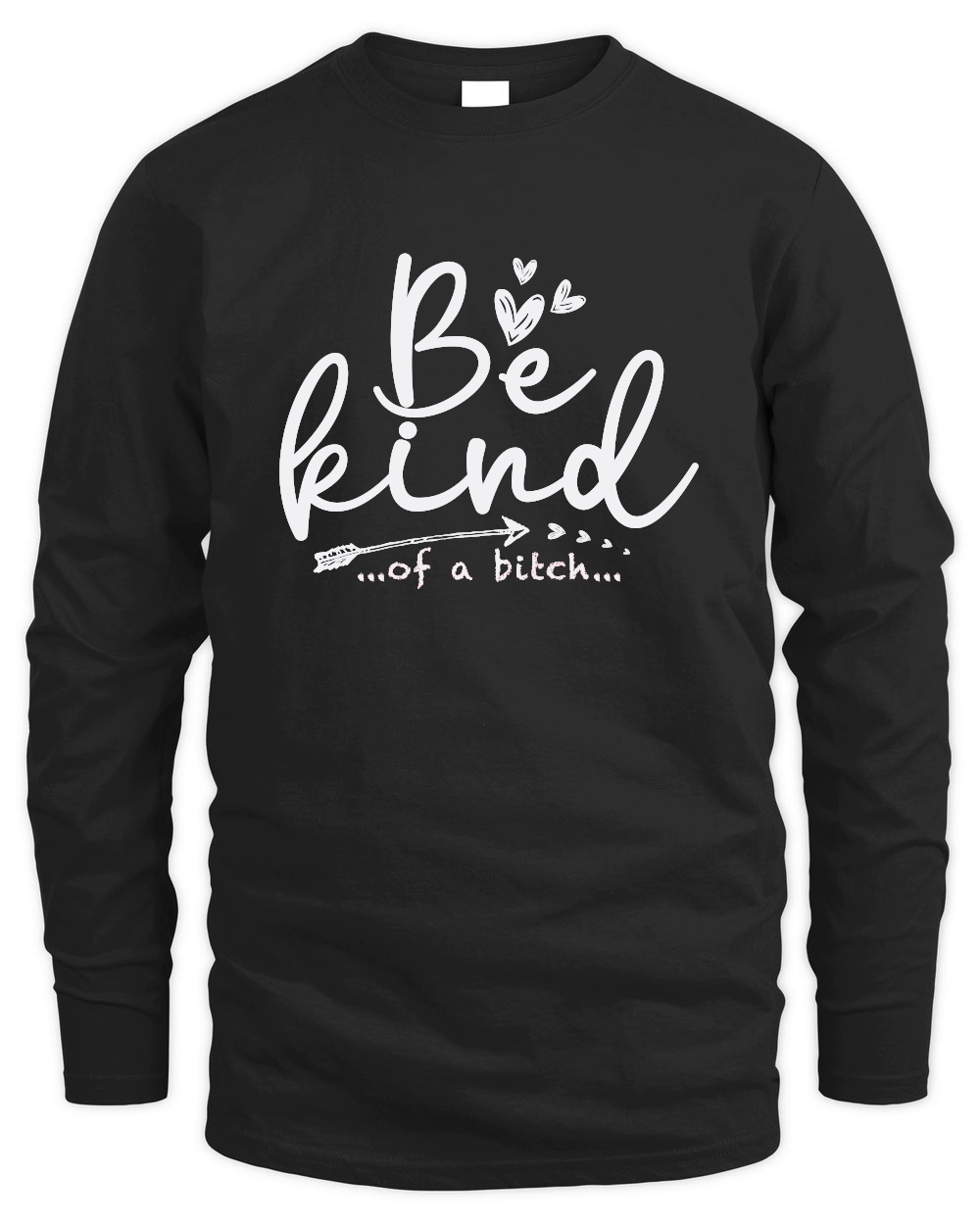 Be Kind Of A Bitch Funny Sarcastic Saying Kindness Men Women