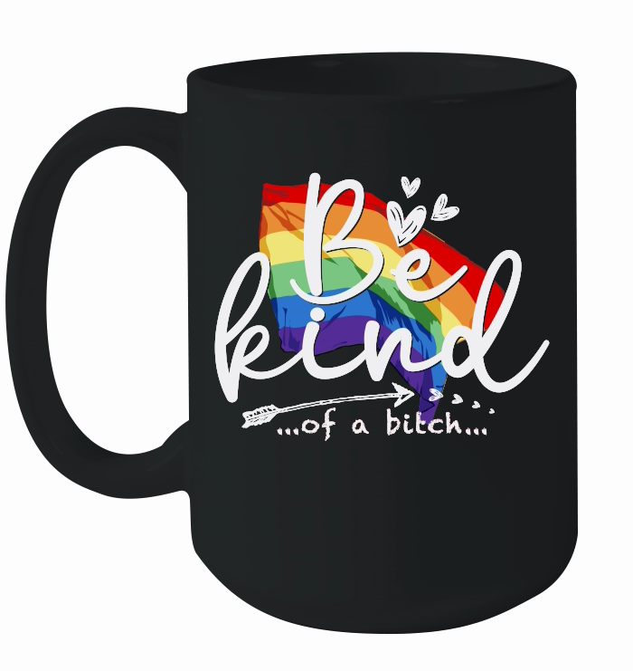 Be Kind Of A Bitch LGBTQ Funny Sarcastic Saying Kindness