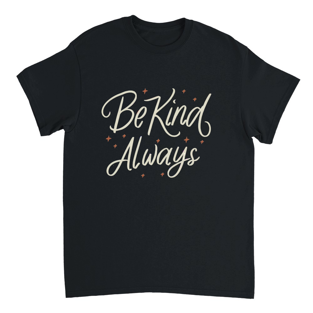 Be kind, always 4