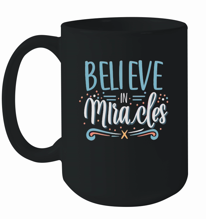 Believe in miracles