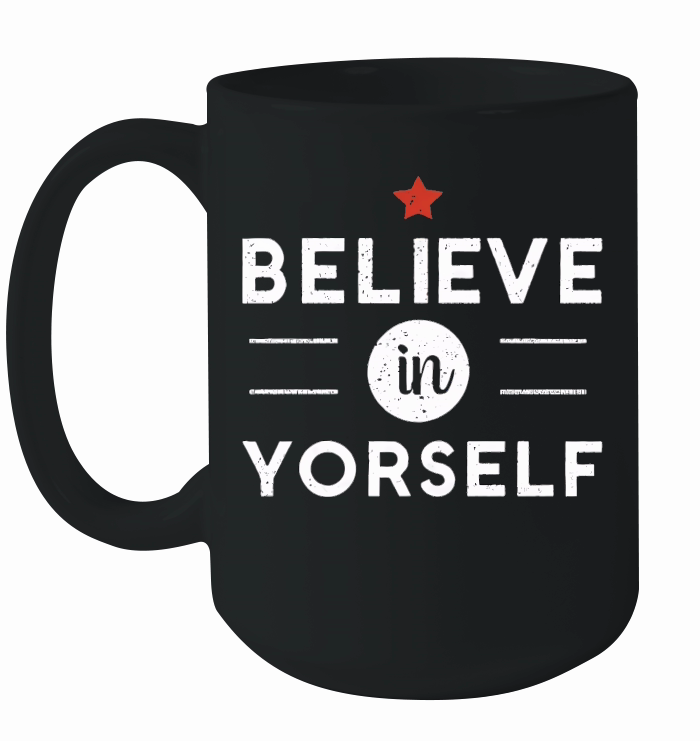 Believe in yourself