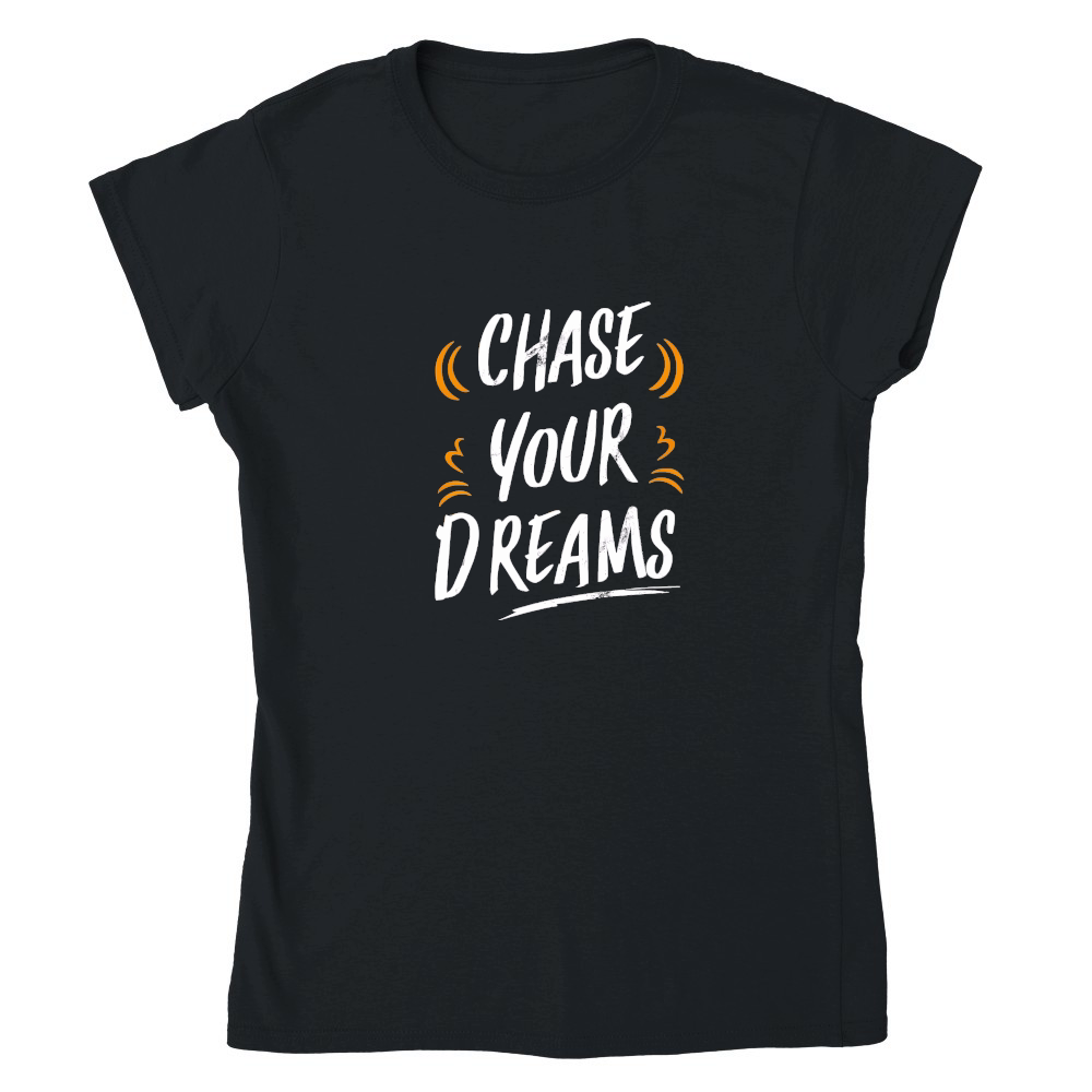 Chase your dreams