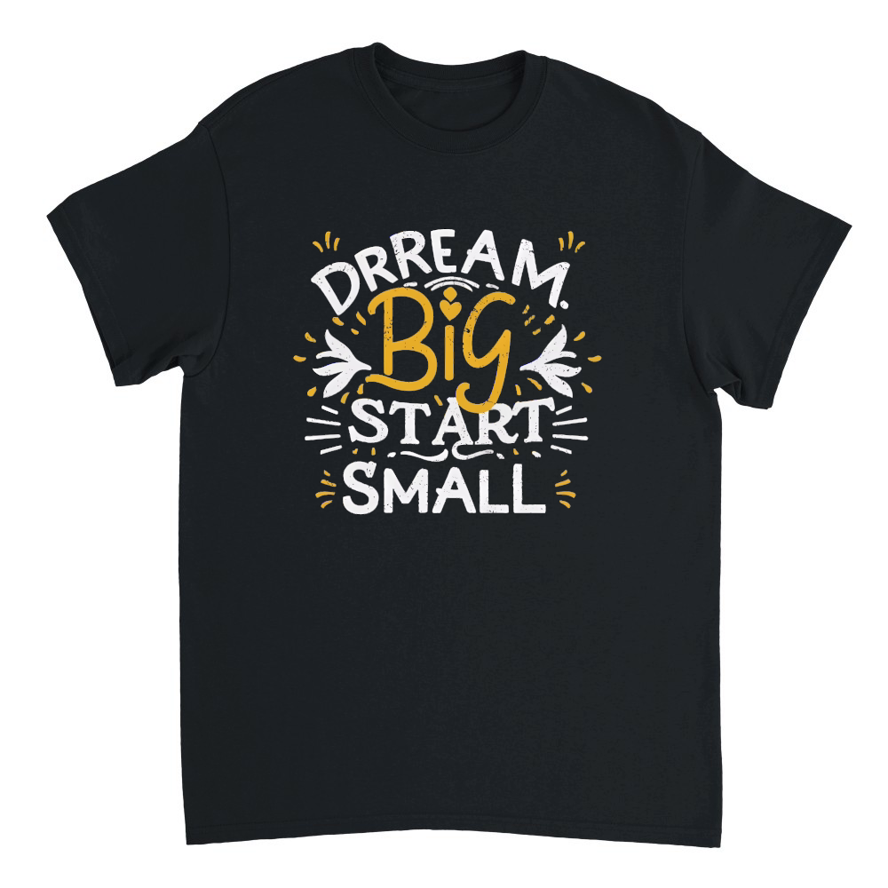 Dream big, start small