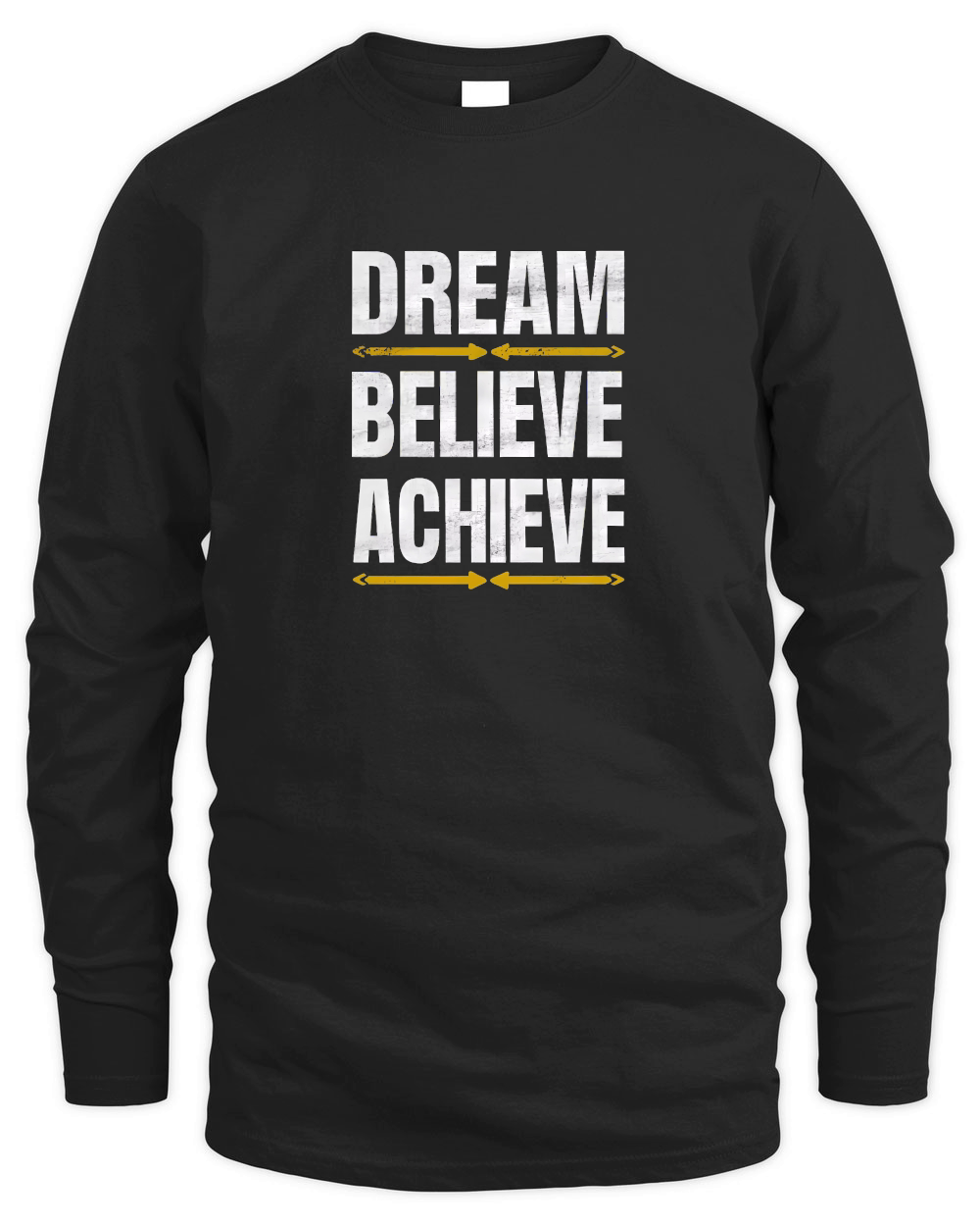 Dream, believe, achieve