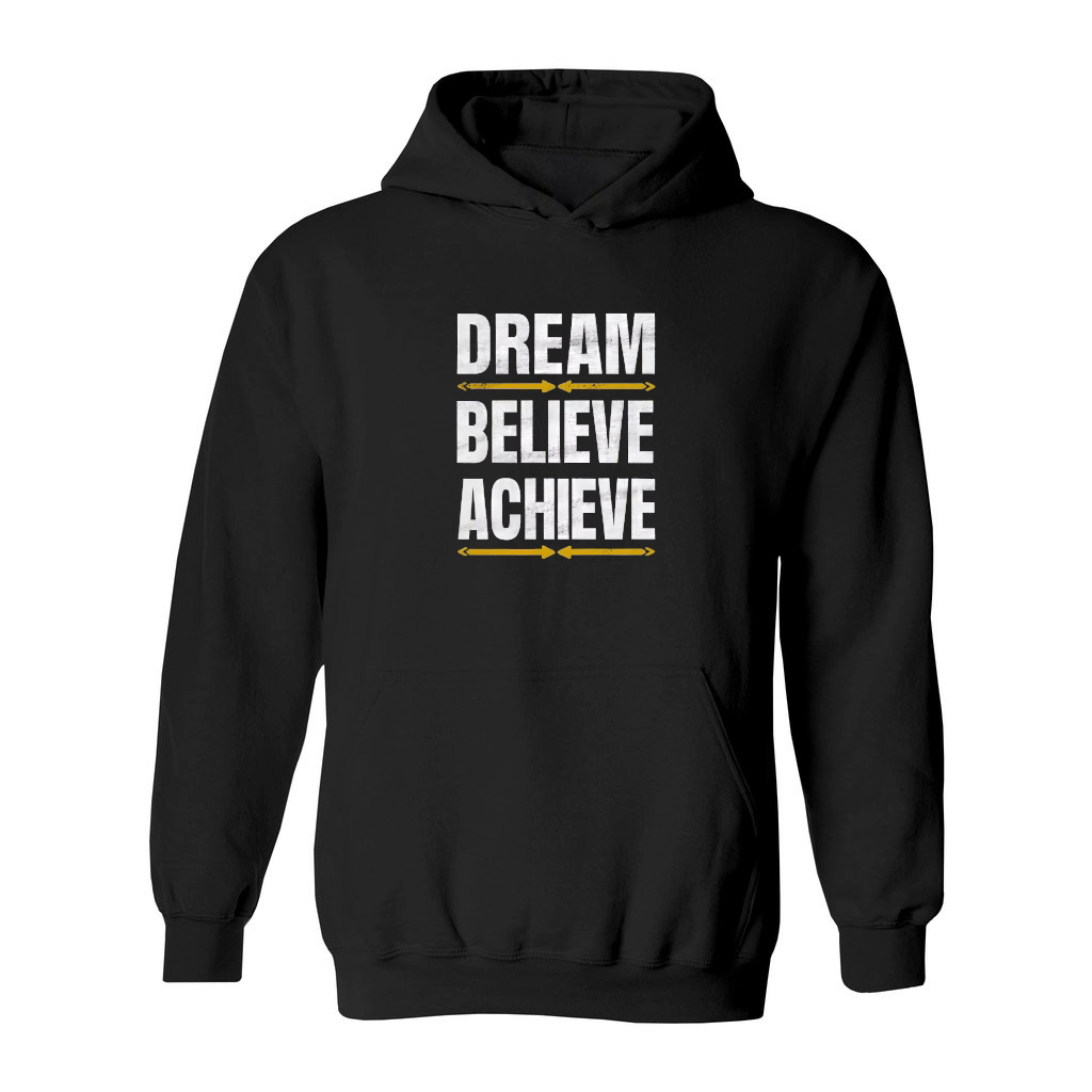 Dream, believe, achieve